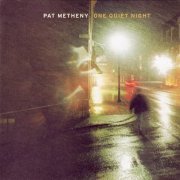 Pat Metheny - One Quiet Night (2003) CD Rip