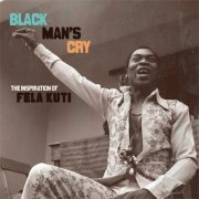 Various Artists - Black Man's Cry: The Influence and Inspiration of Fela Kuti (2010)