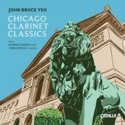 John Bruce Yeh, Patrick Godon, Teresa Reilly - Chicago Clarinet Classics (2023)