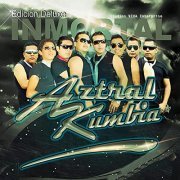 Aztral Kumbia - Inmortal Edición Deluxe (2011)