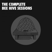 VA - The Complete Bee Hive Sessions (2015)
