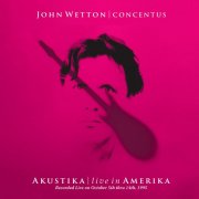 John Wetton - Akustika: Live in Amerika (Live, USA, 5-14 October 1995) (1996/2026)