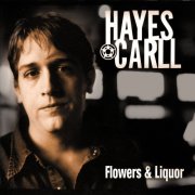 Hayes Carll - Flowers and Liquor (2002)