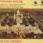 Bob Van Asperen, Kenneth Gilbert, Trevor Pinnock - Soler: Complete Harpsichord Works (1992)