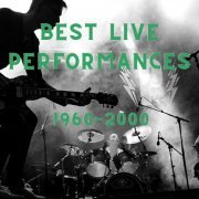 VA - Best Live Performances: 1960-2000 (2021)