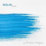 Kresimir Butigan - Aqua Jazz (2010)