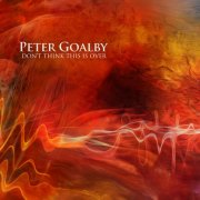 Peter Goalby - Don't Think This Is Over (2025)