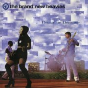 The Brand New Heavies - Dream on Dreamer (Remixes) (2025)