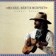 Michael Martin Murphey - Cowboy Songs (Reissue) (1990) Lossless