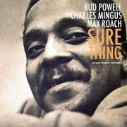 Bud Powell, Charles Mingus, Max Roach - Sure Thing - Live in Toronto (2021) [Hi-Res]