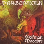 Dragonmilk - Wolfman Macabre (1972/2012)