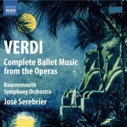 Bournemouth Symphony Orchestra, José Serebrier - Verdi: Complete Ballet Music from the Operas (2012) [Hi-Res]