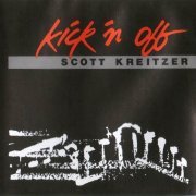 Scott Kreitzer - Kick 'n Off (1987) 320 kbps+CD Rip