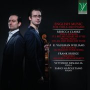 Vittorio Benaglia, Fabio Napoletano - Rebecca Clarke, Ralph Vaughan Williams, Frank Bridge: English Music for Viola and Piano (2021)