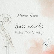 Marco Reyes - "Bass Works" (Trabajo "Con" Trabajo) (2026) [Hi-Res]