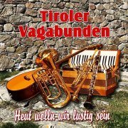 Tiroler Vagabunden - Heut wolln wir lustig sein (2021)