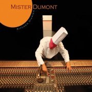 Mister Dumont - Kitchen Diaries (2011)