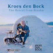 Kroes den Bock - The Rascal from Alaska (2025) [Hi-Res]