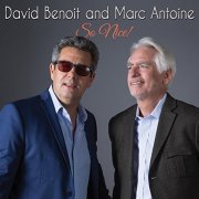 David Benoit and Marc Antoine - So Nice! (2017) [Hi-Res]