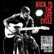 Behnam Zandieh - Back To The Life Cycle (2026) [Hi-Res]