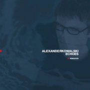 Alexander Kowalski - Echoes (Remaster) (2026)