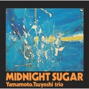 Tsuyoshi Yamamoto Trio - MIDNIGHT SUGAR (2026) Hi-Res