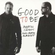 Martin Sjostedt, Karl-Martin Almqvist - Good to Be (2012)