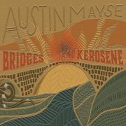 Austin Mayse - Bridges & Kerosene (2023) Hi-Res