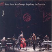 Pietro Tonolo, Arnie Somogyi, Jorge Rossy & Joe Chambers - Passport (2012)