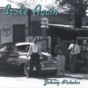 Johnny Nicholas - Broke Again (2005)