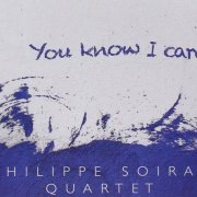 Philippe Soirat Quartet - You Know I Care (2015)