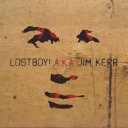 Lostboy! A.K.A Jim Kerr - Lostboy! A.K.A Jim Kerr (2010)