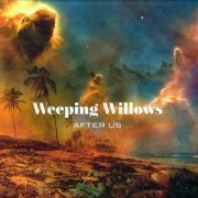 Weeping Willows - After Us (2019)