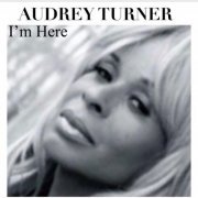 Audrey Turner - I'm Here (2019)