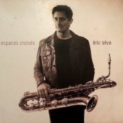 Eric Seva - Espaces Croises (2009)