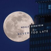 Neale Eckstein - Never Too Late (2024) Hi-Res