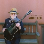 Vince Bell - Break My Heart (2026) [Hi-Res]