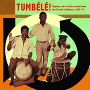 VA - Tumbélé!: Biguine, Afro & Latin Sounds from the French Caribbean, 1963-74 (2010)