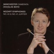 Manchester Camerata, Douglas Boyd - Mozart: Symphonies Nos. 40 & 41 (2006)