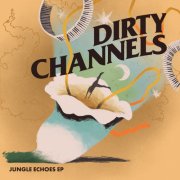 Dirty Channels - Jungle Echoes EP (2026)