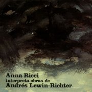 Anna Ricci - Anna Ricci Interpreta Obras de Andrés Lewin-Richter (1982)