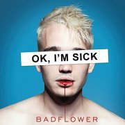 Badflower - OK, I'M SICK (2019) Hi Res