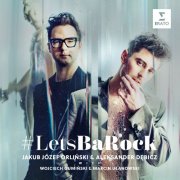 Jakub Józef Orliński, Aleksander Dębicz, Wojciech Gumiński, Marcin Ułanowski - #LetsBaRock (2024) [Hi-Res] [Dolby Atmos]