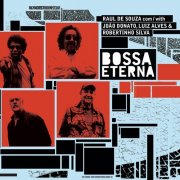 Raul De Souza feat. João Donato, Luiz Alves & Robertinho Silva - Bossa Eterna (2008)