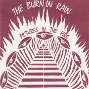 The Burnin Rain - ( Pictures In the Fire ) (1993)