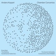 The Danish Sinfonietta, David Riddell - Anders Koppel: Chamber Concertos (2024) [Hi-Res]