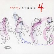 Otros Aires - Otros Aires 4: Big Man Dancing (2013)