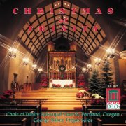 George Baker, Choir of Trinity Episcopal Church Portland, Oregon, John Strege - Christmas at Trinity (1992)
