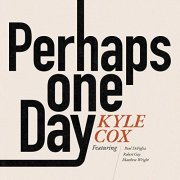 Kyle Cox - Perhaps One Day (2019)