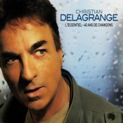 Christian Delagrange - L'essentiel, 40 ans de chansons (2009)